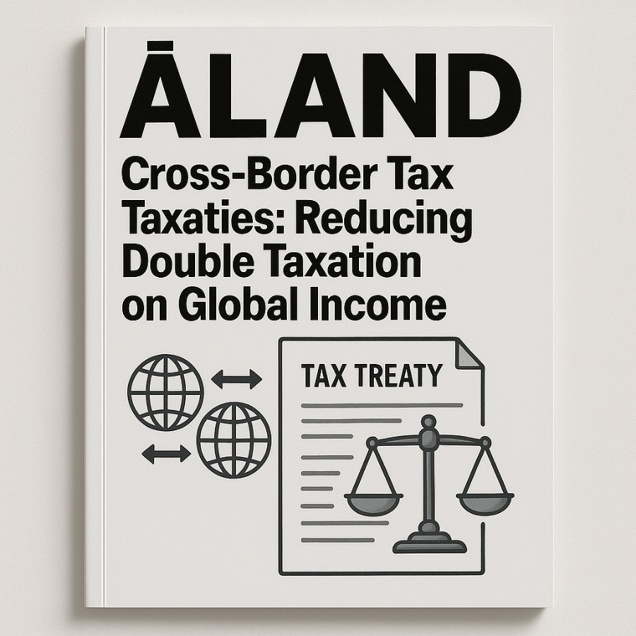 Cross-Border Tax Treaties: Reducing Double Taxation on Global Income for Global Trade, Import-Export Strategies, Business Formation, Immigration Through Investment, and Online Shopping & Drop Shipping